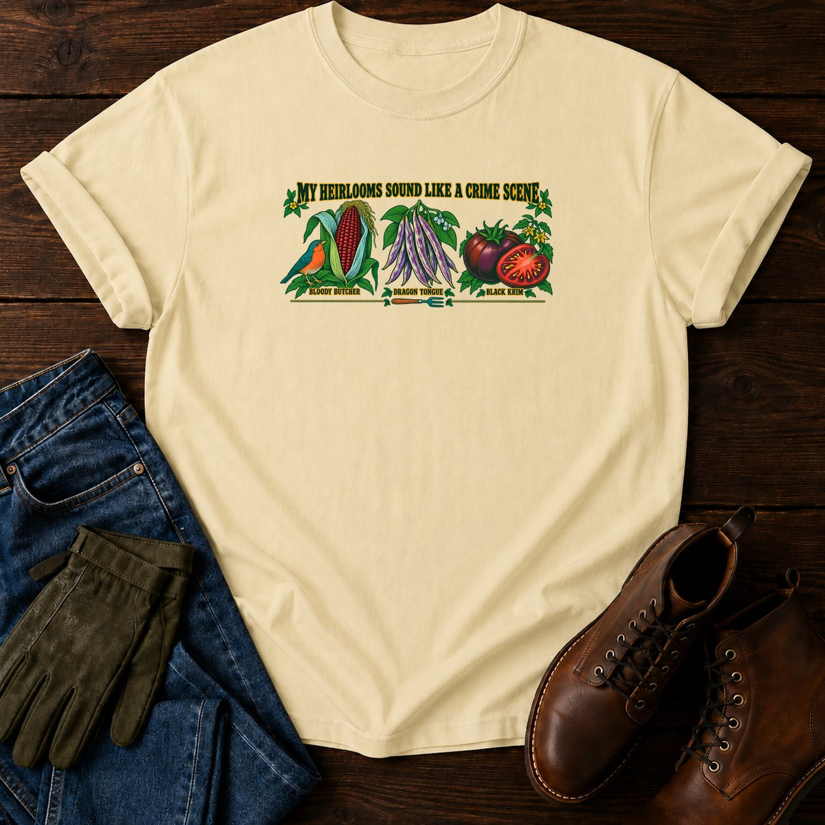 My Heirlooms Sound Like A Crime Scene T-Shirt — Butter