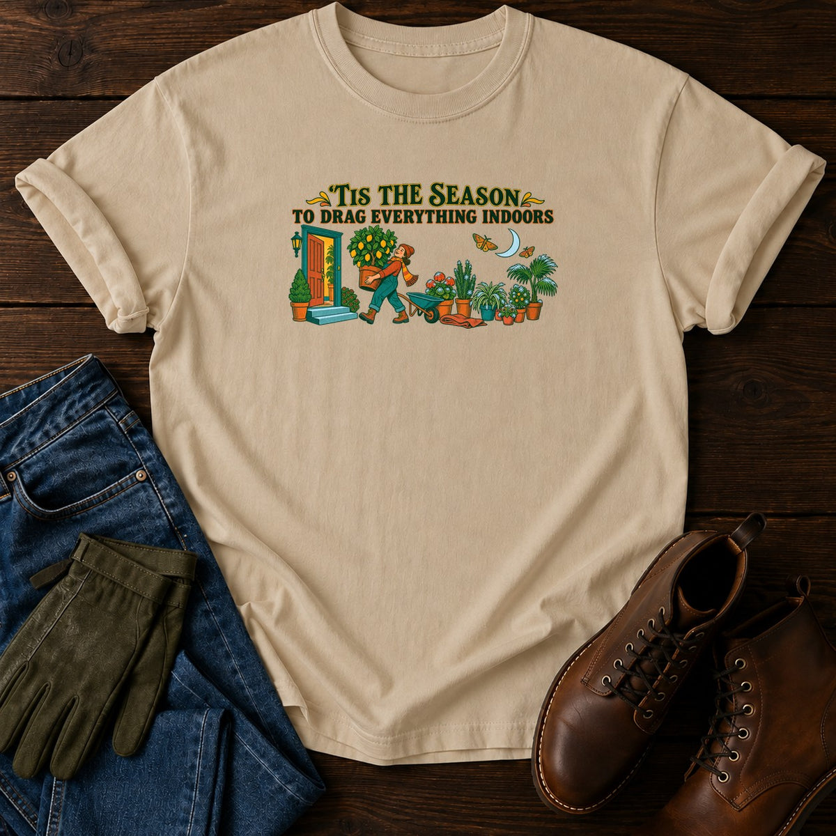 'Tis The Season To Drag Everything Indoors T-Shirt — Sandstone