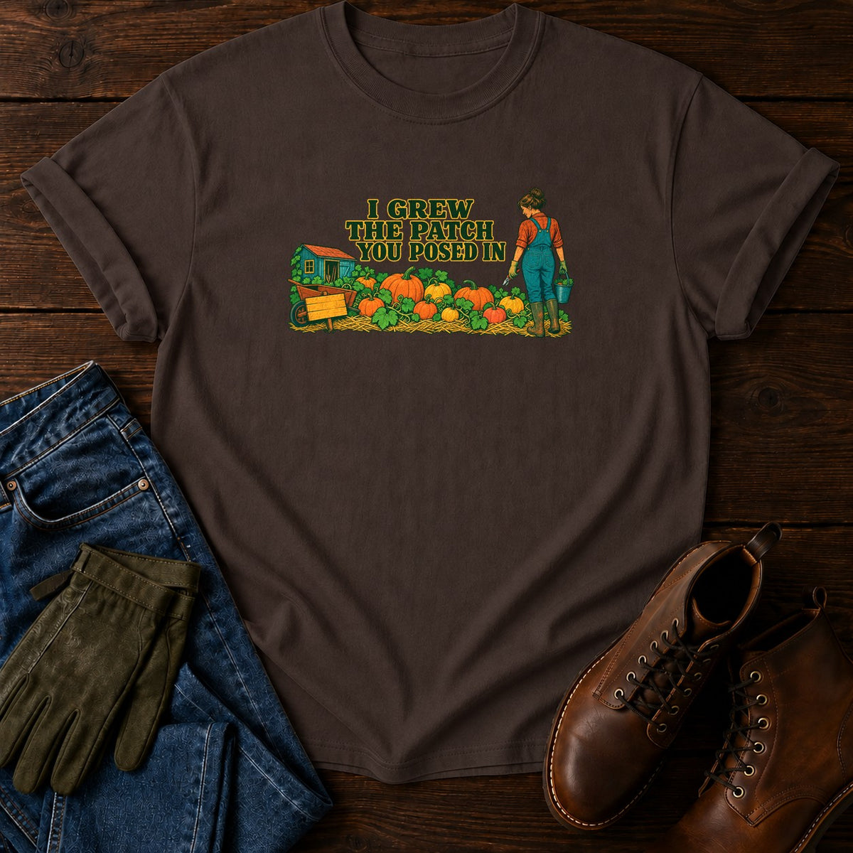 I Grew The Patch You Posed In Pumpkin T-Shirt — Espresso