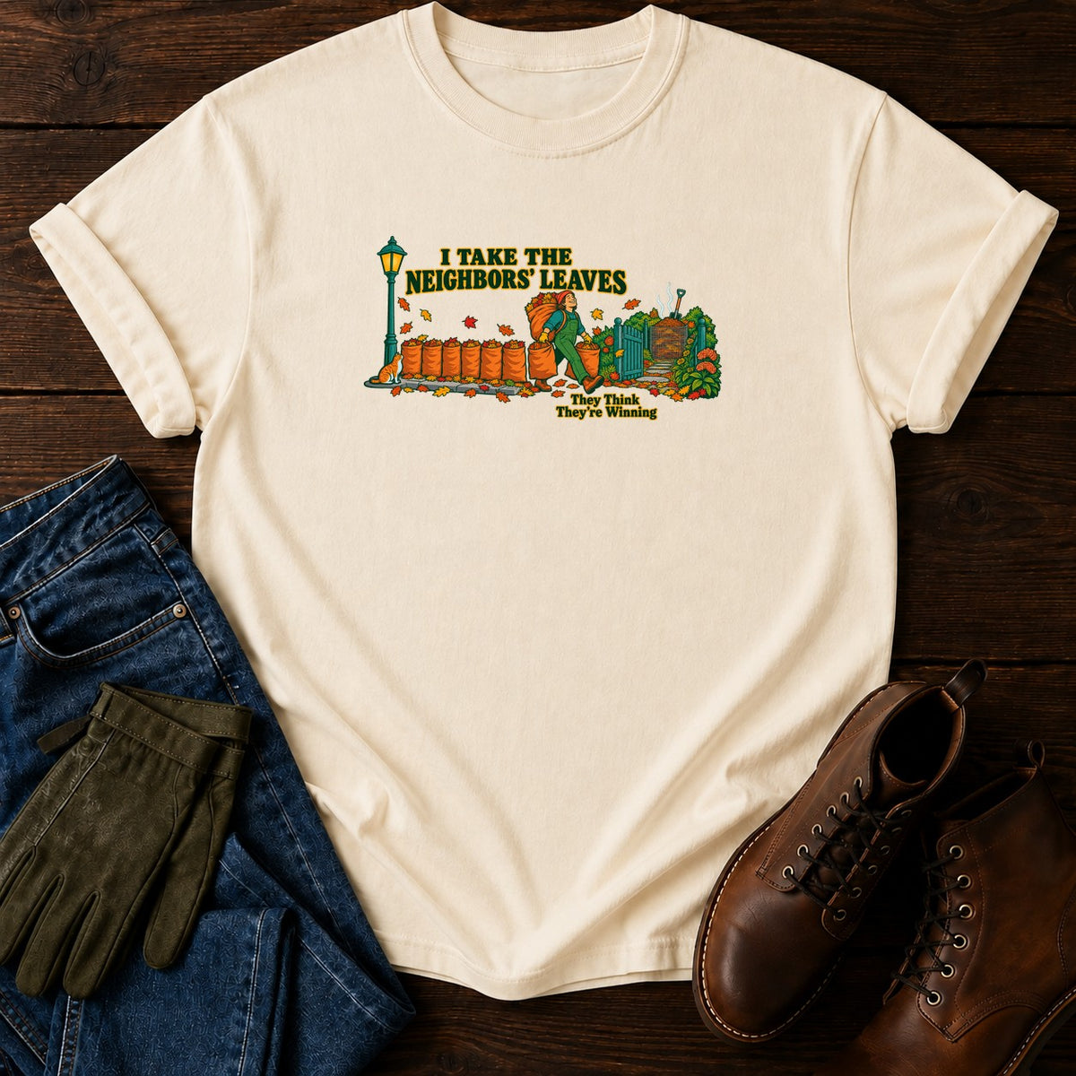 I Take The Neighbors' Leaves T-Shirt — Ivory