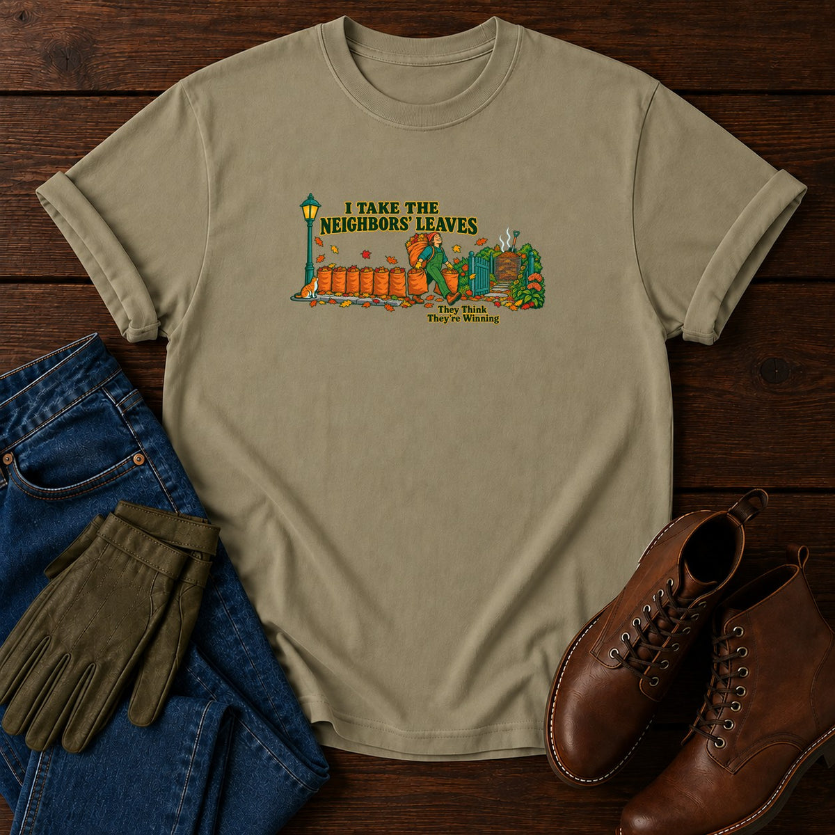 I Take The Neighbors' Leaves T-Shirt — Khaki
