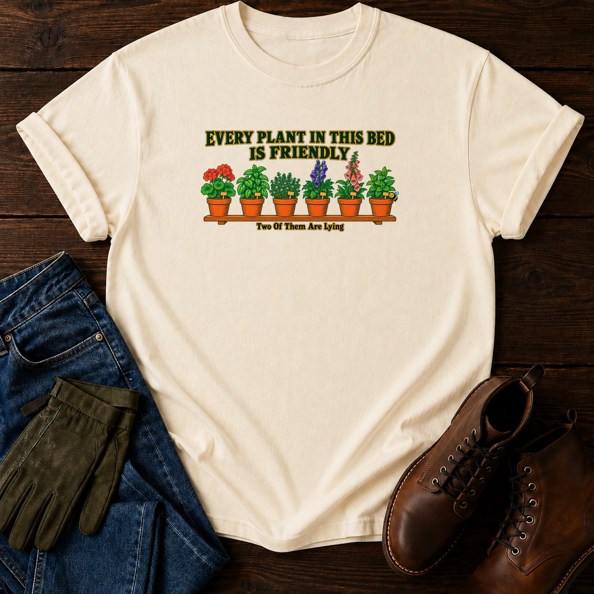 Every Plant In This Bed Is Friendly T-Shirt — Ivory