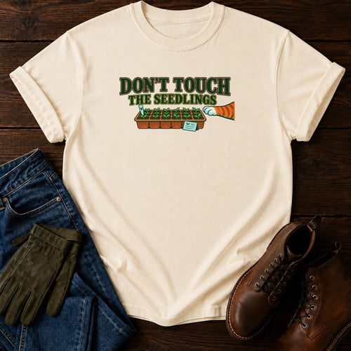 Don't Touch The Seedlings T-Shirt — Ivory