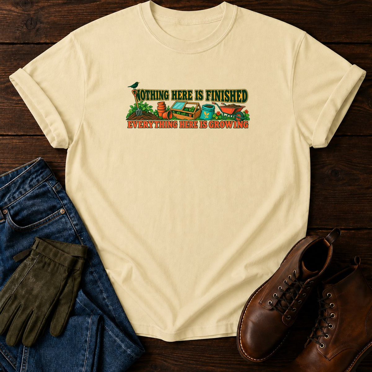 Nothing Here Is Finished T-Shirt — Butter