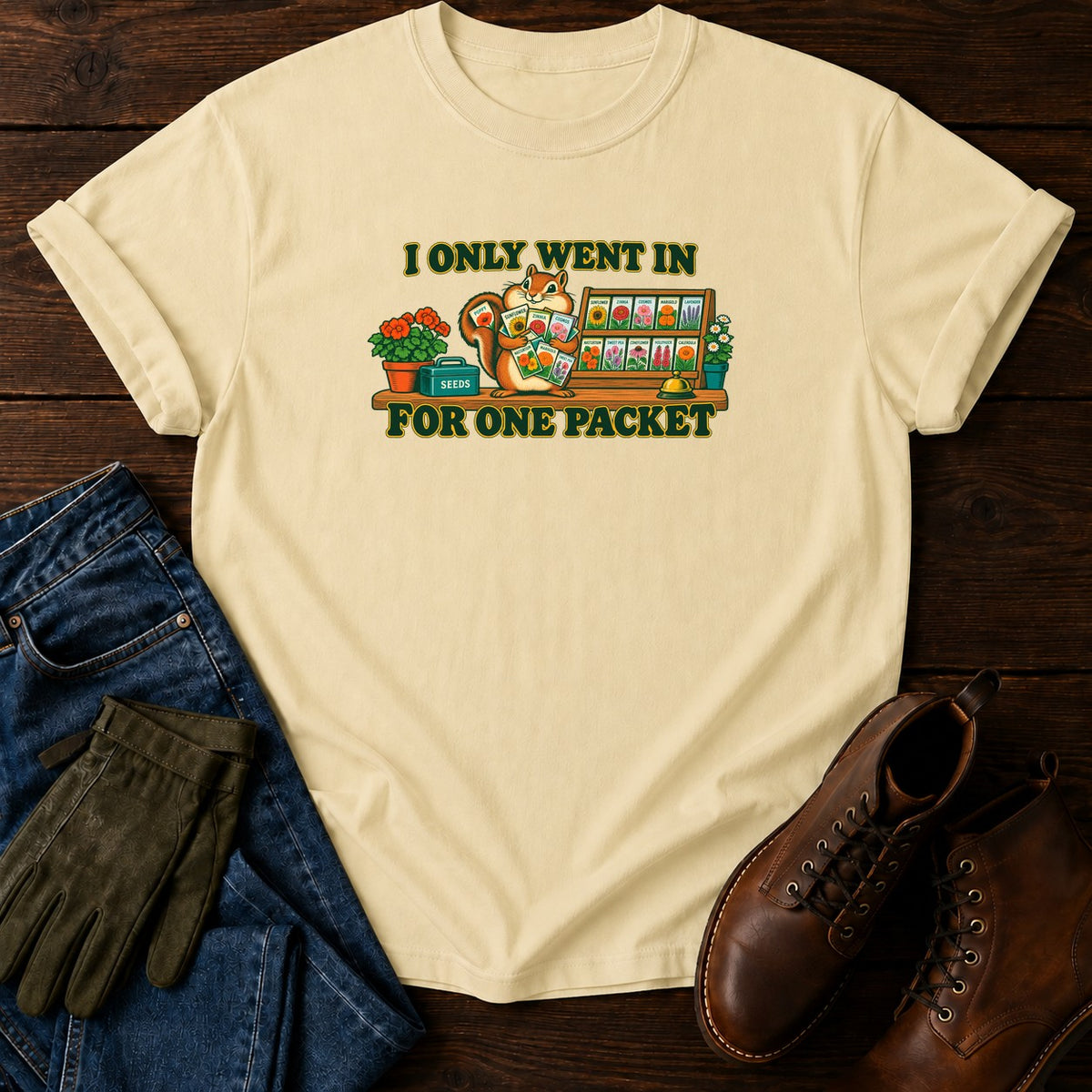 I Only Went In For One Packet T-Shirt — Butter