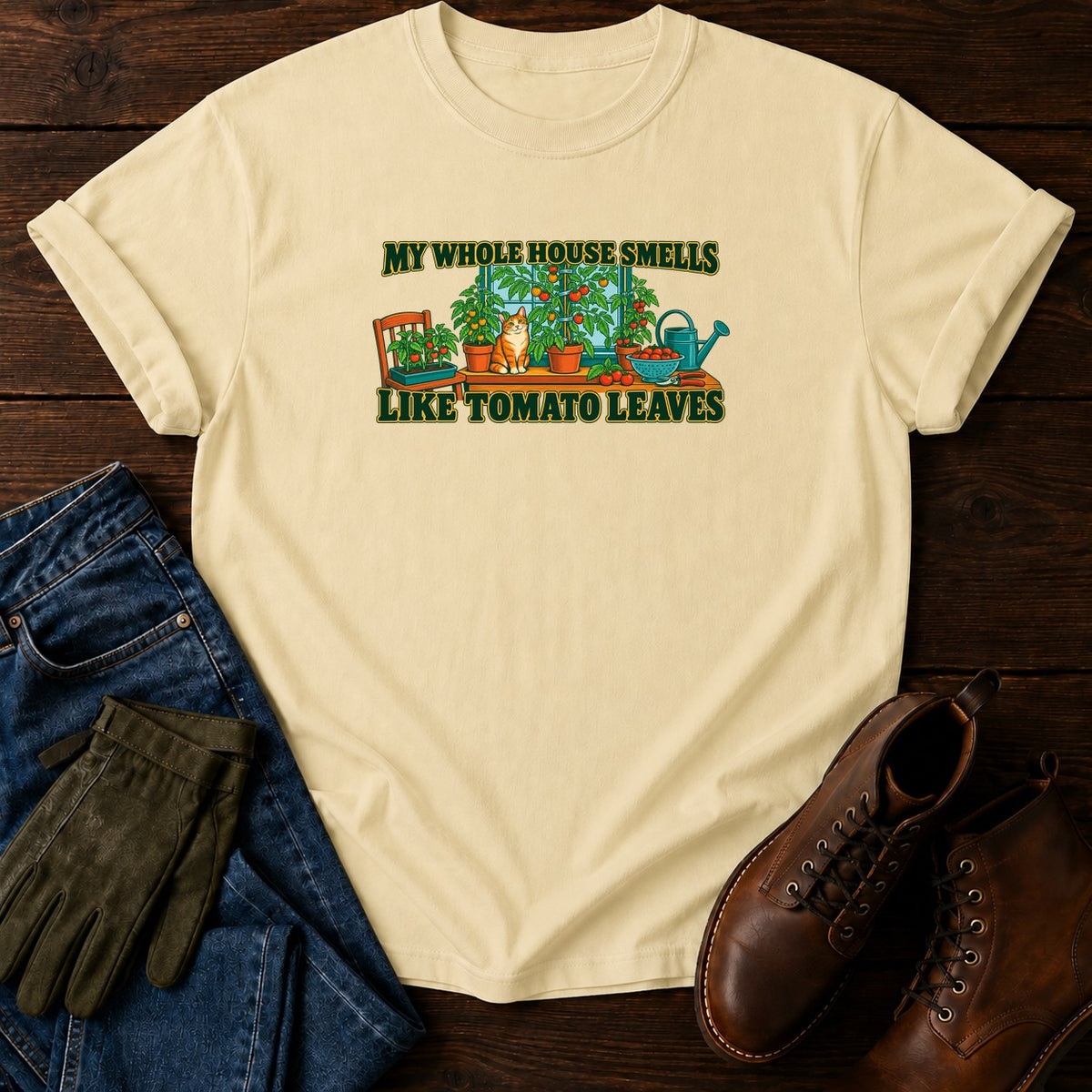 My Whole House Smells Like Tomato Leaves T-Shirt — Butter