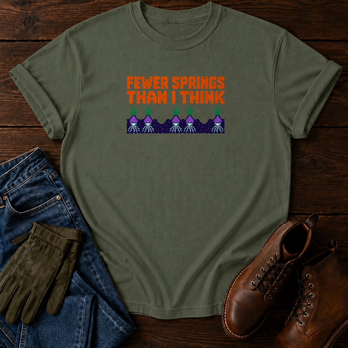 Fewer Springs Than I Think Dark Humor Garden T-Shirt — Moss