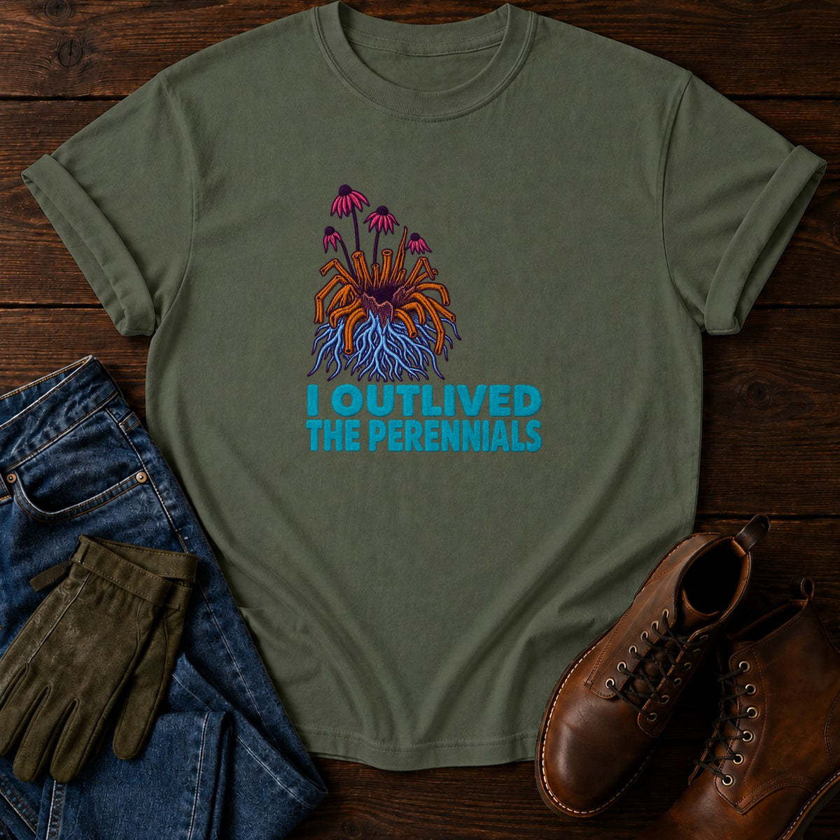 I Outlived The Perennials Dark Humor Garden T-Shirt — Moss