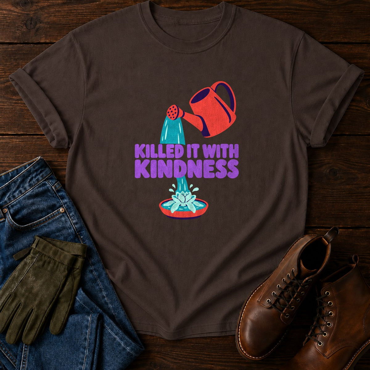 Killed It With Kindness Funny Overwatering Gardener T-Shirt — Espresso