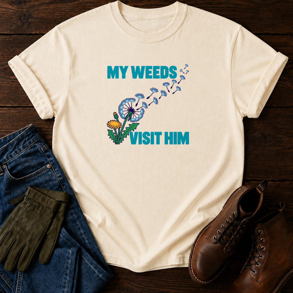 My Weeds Visit Him Funny Neighbor Lawn Humor T-Shirt — Ivory