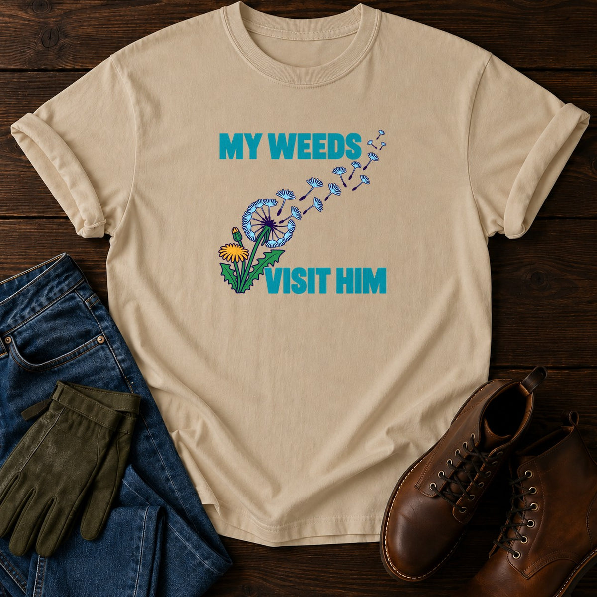 My Weeds Visit Him Funny Neighbor Lawn Humor T-Shirt — Sandstone