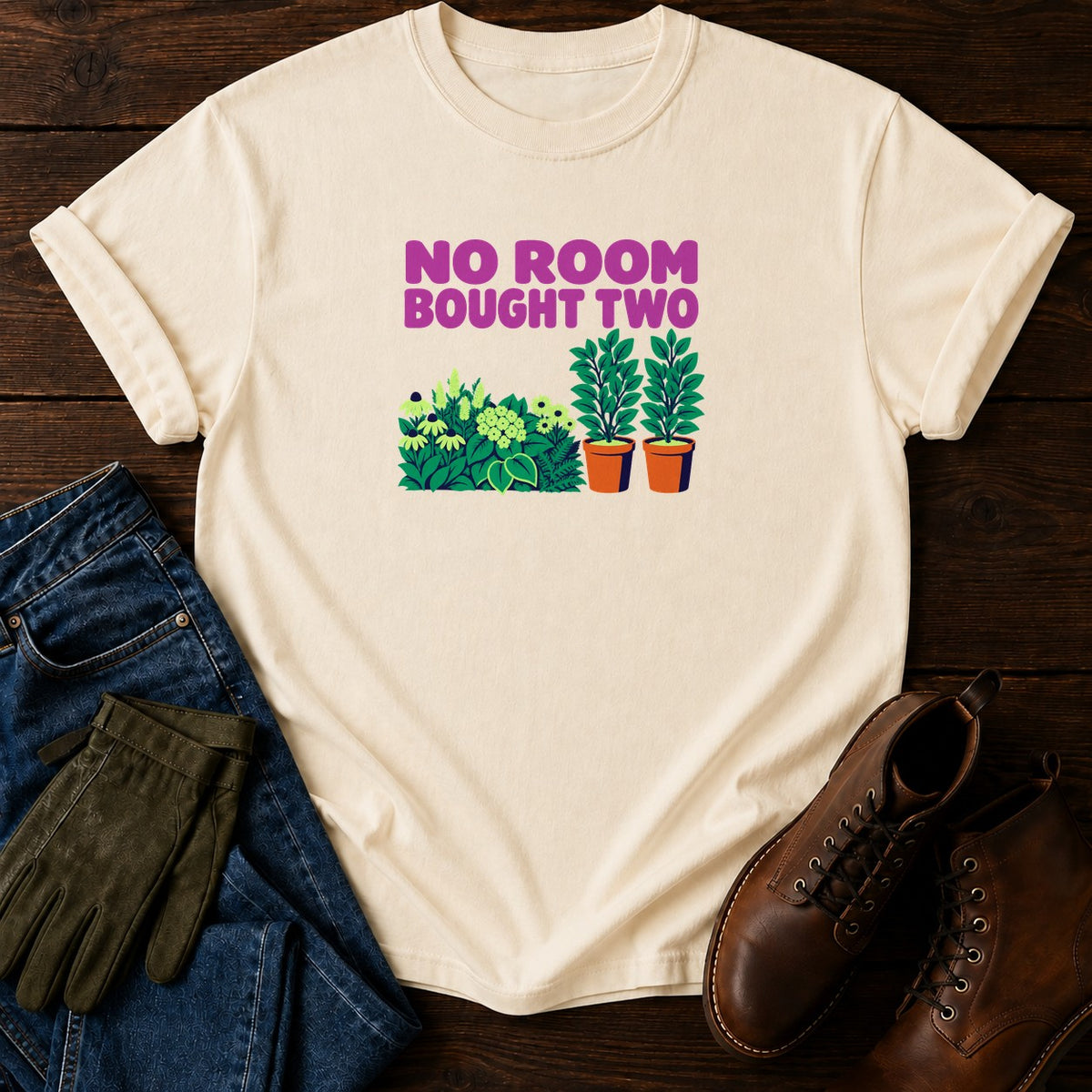 No Room Bought Two Funny Plant Addict Gardening T-Shirt — Ivory