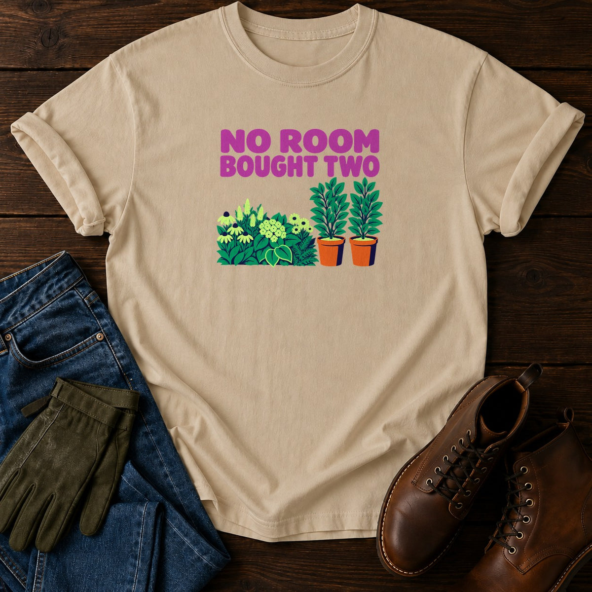 No Room Bought Two Funny Plant Addict Gardening T-Shirt — Sandstone