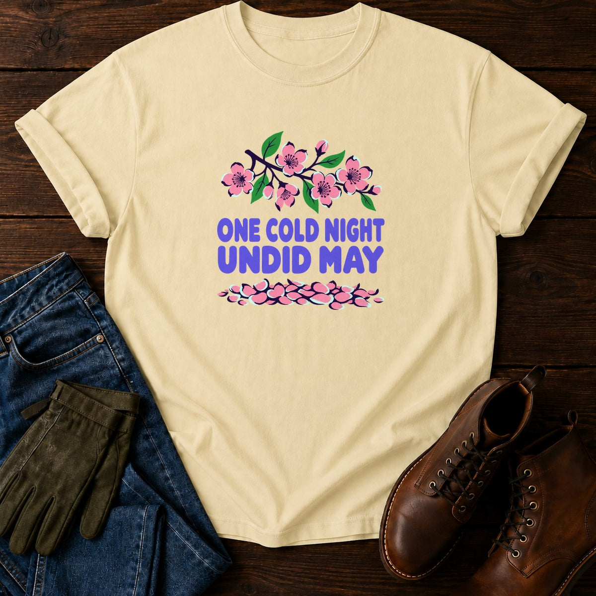 One Cold Night Undid May Funny Late Frost Garden T-Shirt — Butter