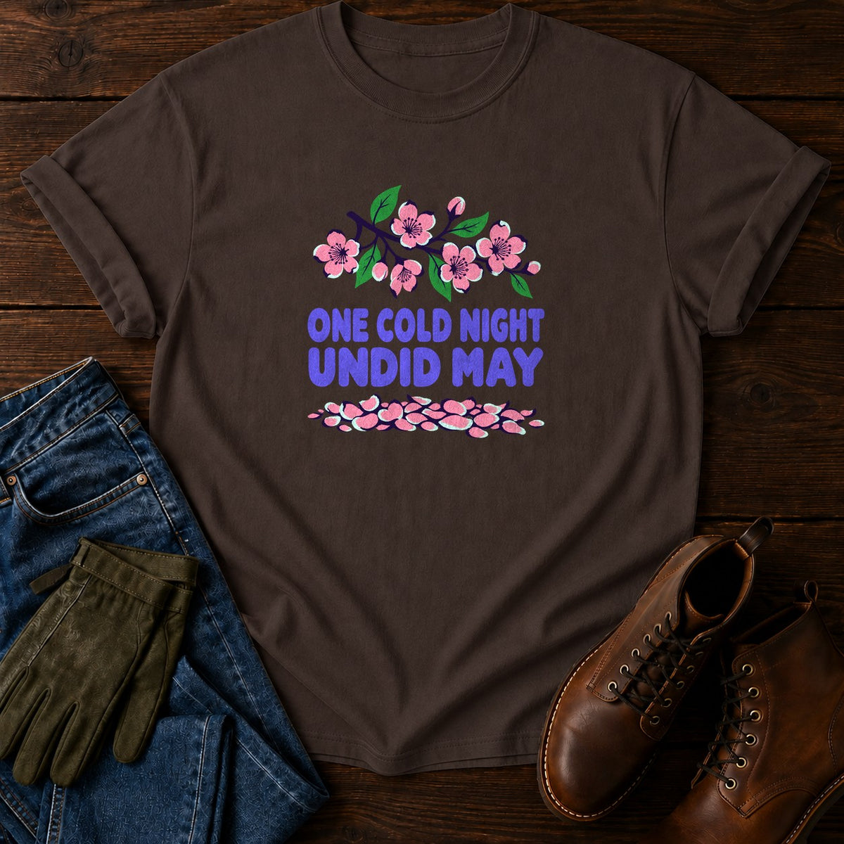 One Cold Night Undid May Funny Late Frost Garden T-Shirt — Espresso