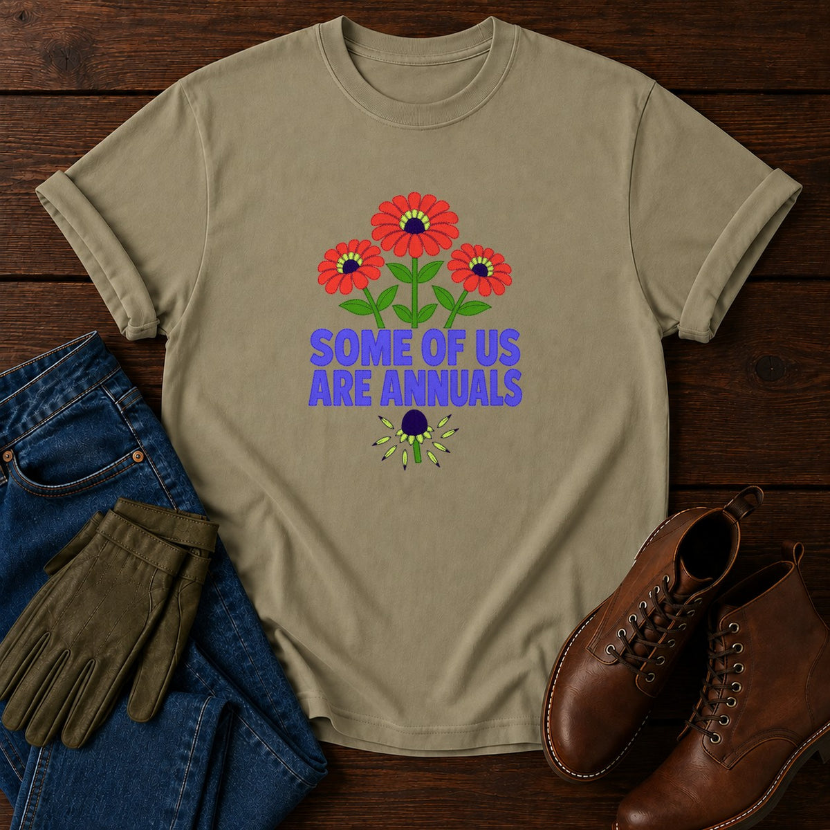 Some Of Us Are Annuals Funny Dark Humor Garden T-Shirt — Khaki