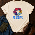 It Went On Plants Funny Plant Shopping Humor T-Shirt — Ivory