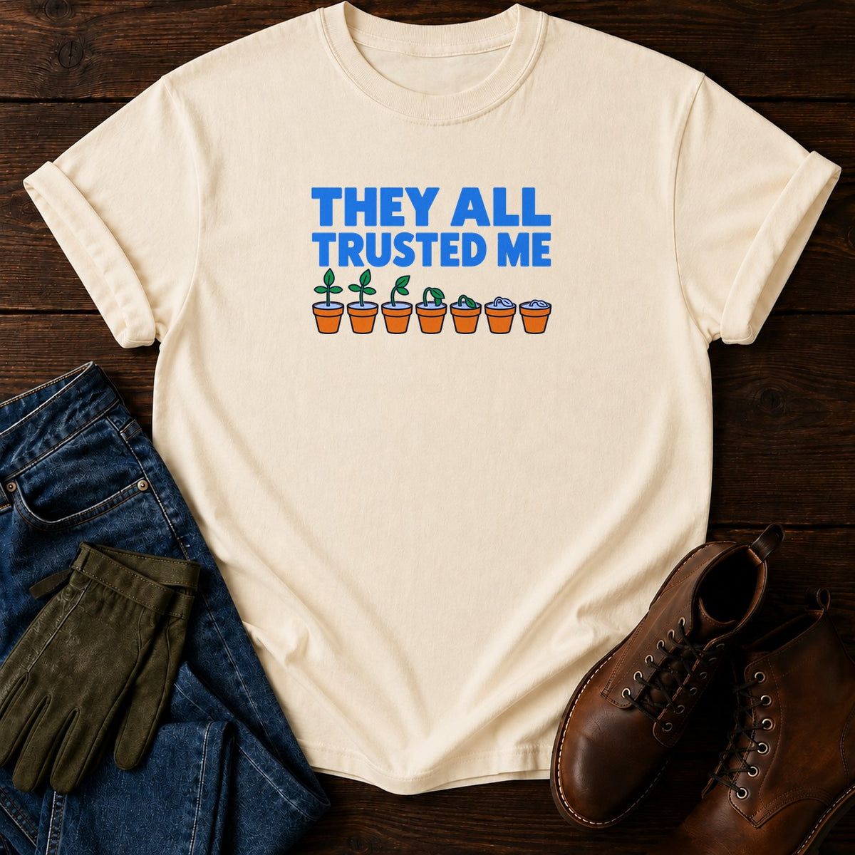 They All Trusted Me Funny Seedling Plant Killer T-Shirt — Ivory