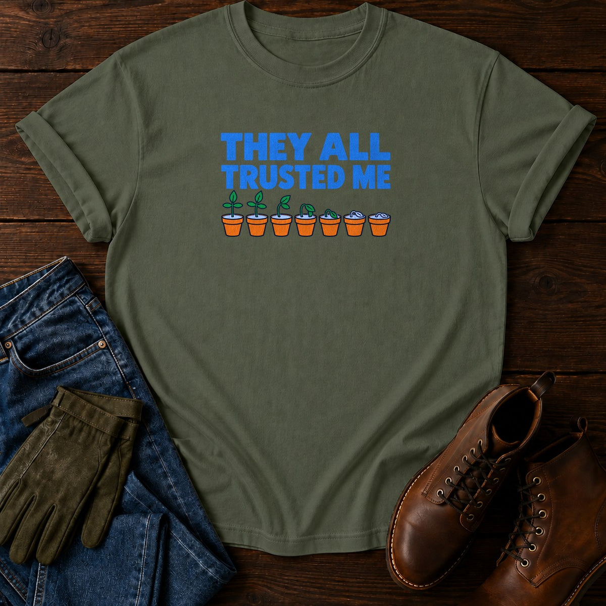 They All Trusted Me Funny Seedling Plant Killer T-Shirt — Moss