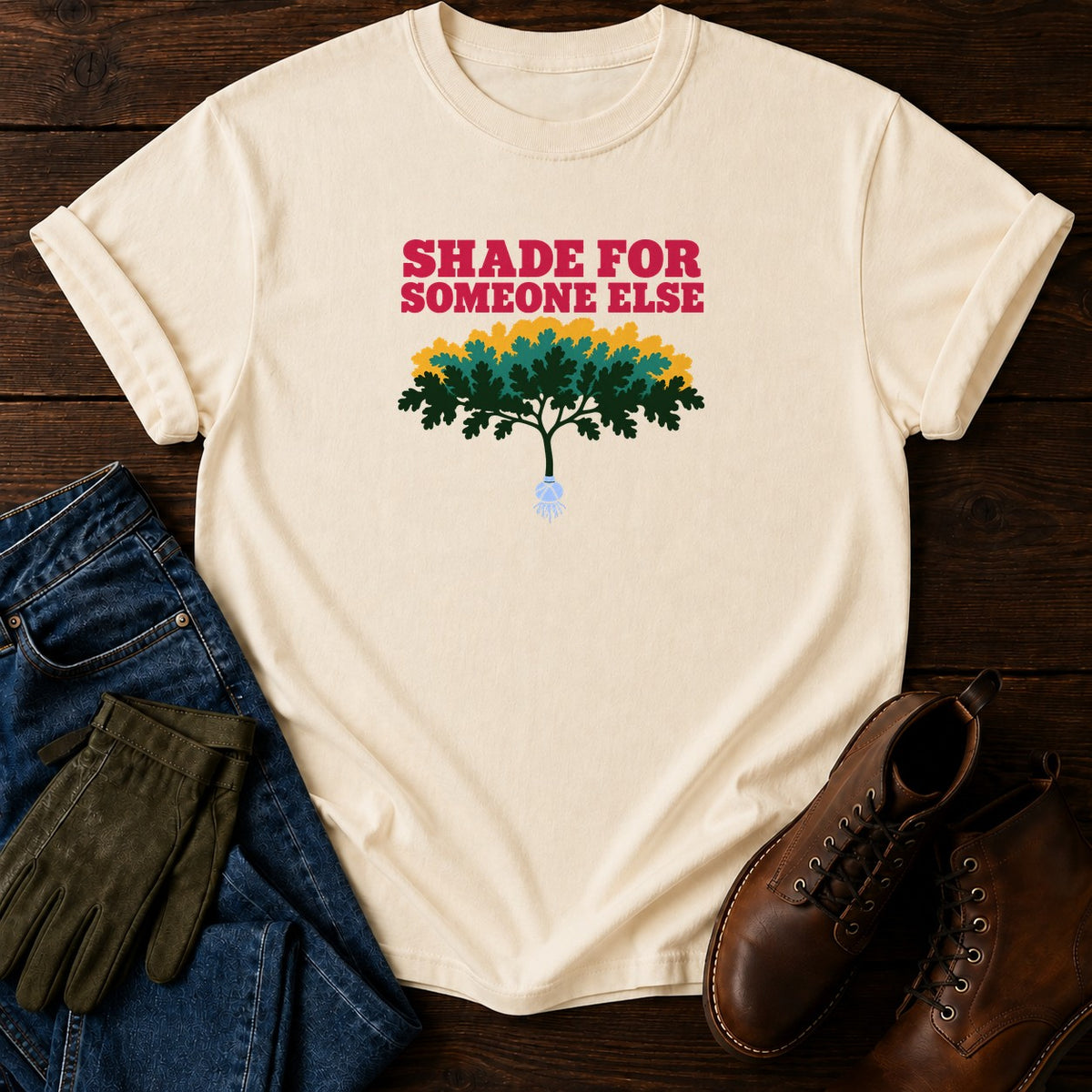 Shade For Someone Else Tree Planting Gardener T-Shirt — Ivory