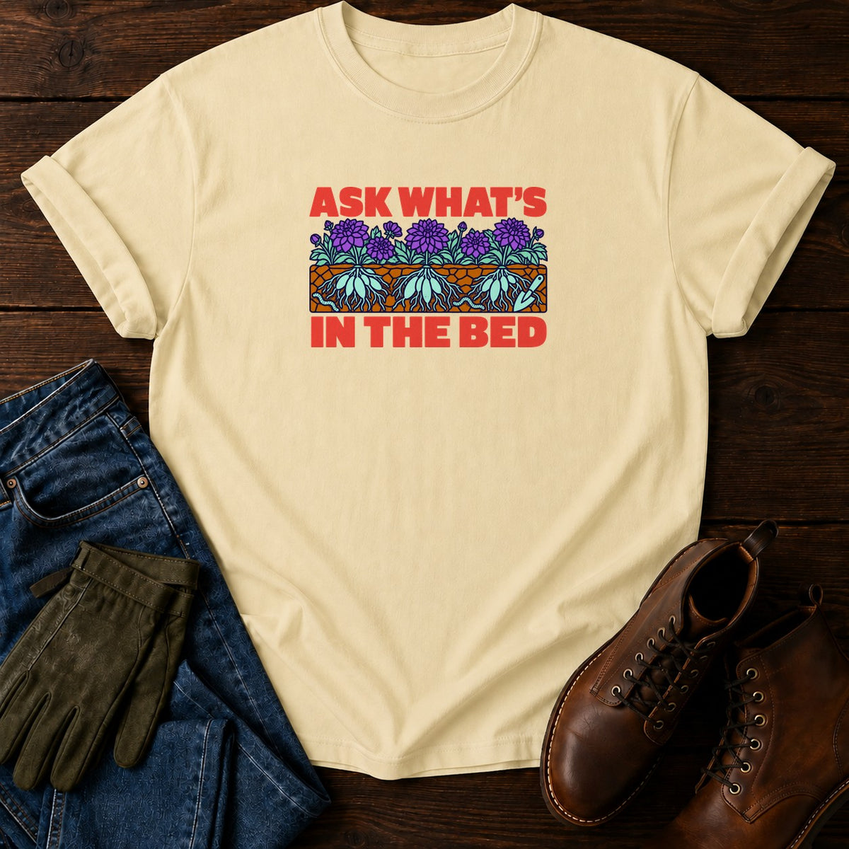Ask What's In The Bed Funny Dahlia Dark Humor T-Shirt — Butter