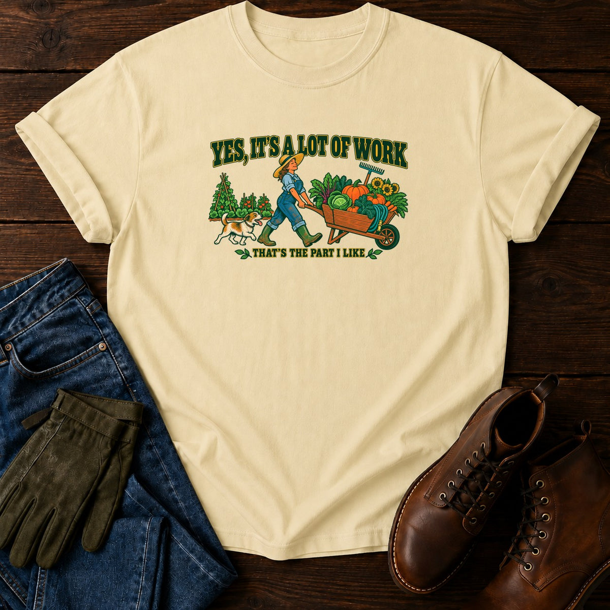 Yes It's A Lot Of Work T-Shirt — Butter