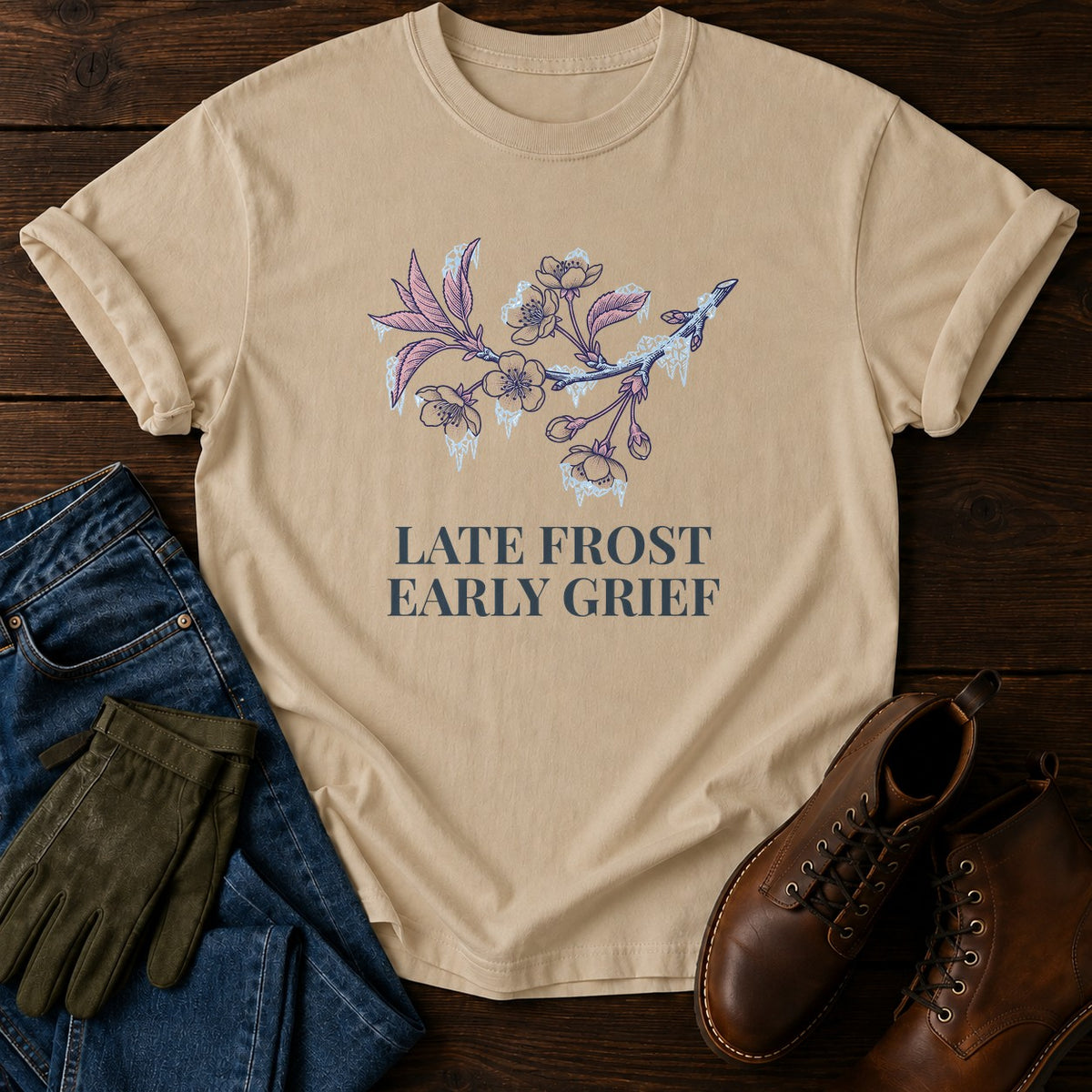 Late Frost Early Grief T-Shirt — Sandstone