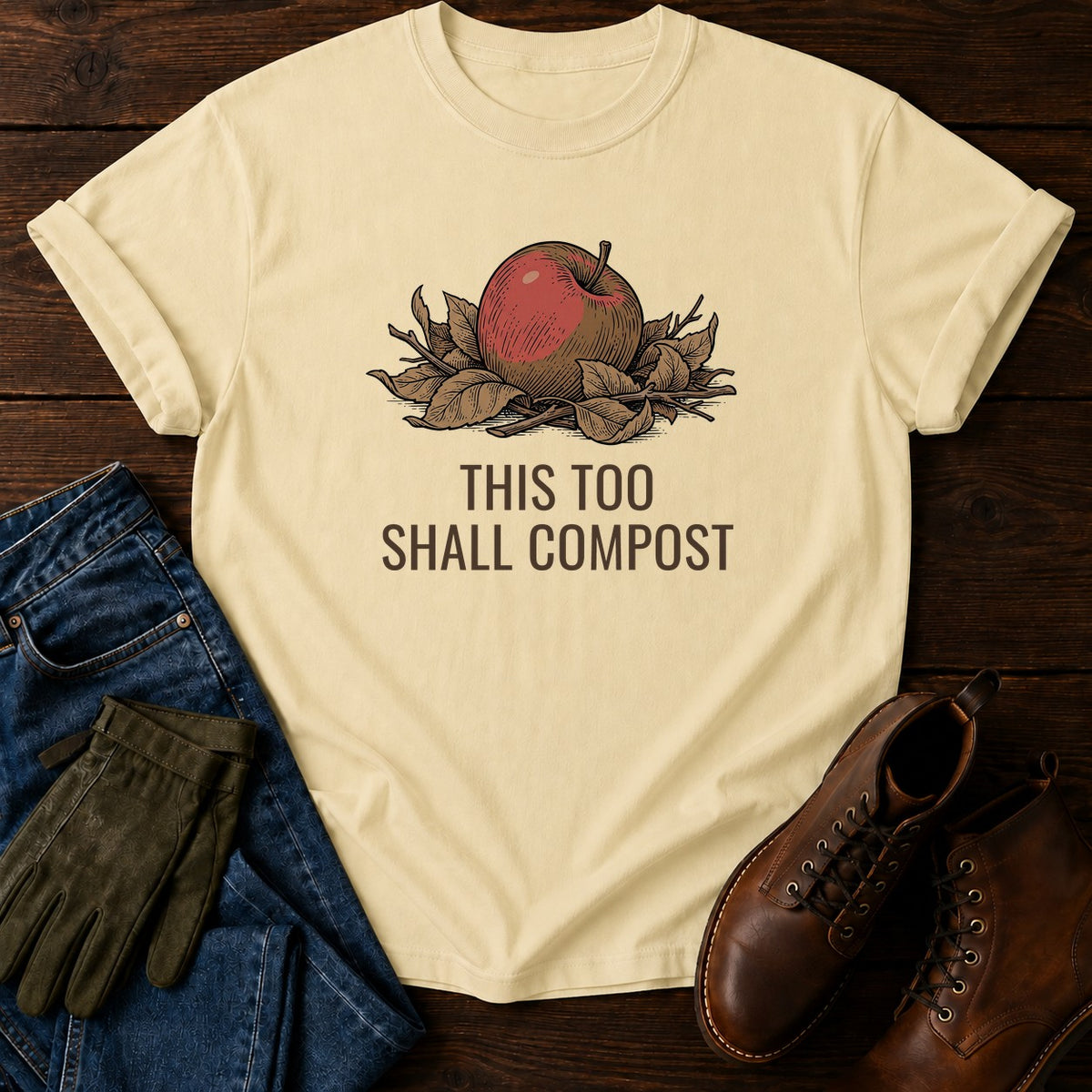 This Too Shall Compost T-Shirt — Butter