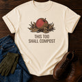 This Too Shall Compost T-Shirt — Ivory