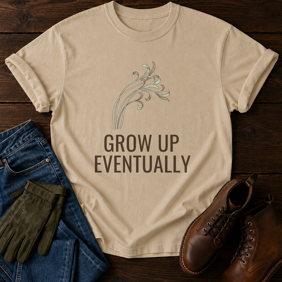 Grow Up Eventually T-Shirt — Sandstone